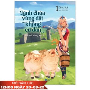 Lãnh Chúa Vùng Đất Không Cư Dân - Thiếu Nữ Sừng Xanh - Tập 1 - Bản Đặc Biệt - Tặng Kèm Bookmark + Móc Khóa