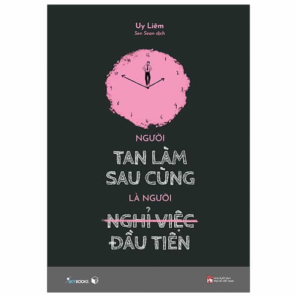 Người Tan Làm Sau Cùng Là Người Nghỉ Việc Đầu Tiên