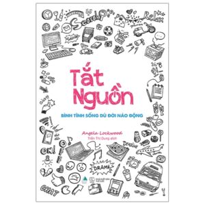 Tắt Nguồn - Bình Tĩnh Sống Dù Đời Náo Động