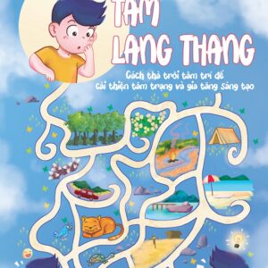 Tâm Lang Thang - Cách Thả Trôi Tâm Trí Để Cải Thiện Tâm Trạng Và Gia Tăng Sáng Tạo - Ảnh 2