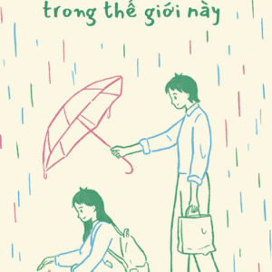 Mong Bạn Sống Vui Vẻ Trong Thế Giới Này - Ảnh 4