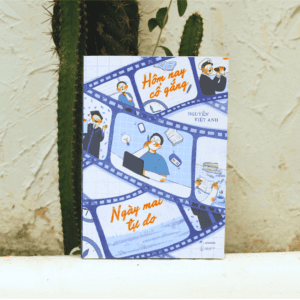 Hôm Nay Cố Gắng - Ngày Mai Tự Do - Ảnh 5