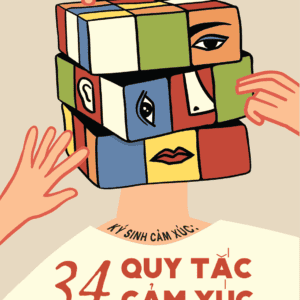 Ký Sinh Cảm Xúc - 34 Quy Tắc Cảm Xúc - Ảnh 6