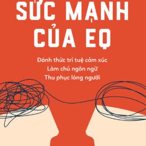 Sức Mạnh Của EQ - Đánh Thức Trí Tuệ Cảm Xúc - Làm Chủ Ngôn Ngữ - Thu Phục Lòng Người - Ảnh 5